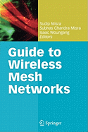 Guide to Wireless Mesh Networks