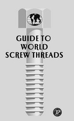 Guide to World Screw Threads - Sidders, P A
