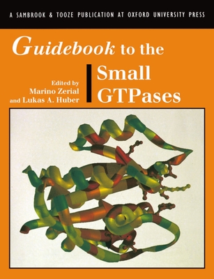 Guidebook to the Small Gtpases - Zerial, Marino (Editor), and Huber, Lukas A (Editor)