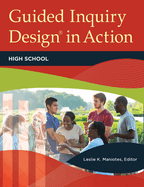 Guided Inquiry Design� in Action: High School