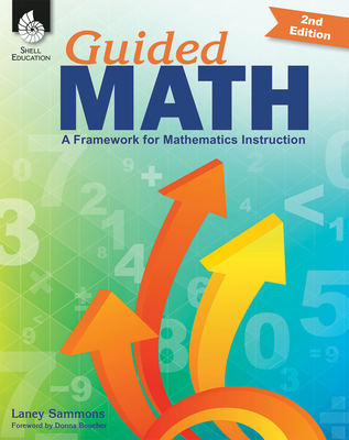 Guided Math: A Framework for Mathematics Instruction - Sammons, Laney