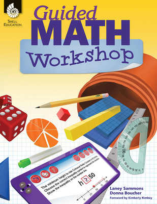 Guided Math Workshop - Sammons, Laney, and Boucher, Donna