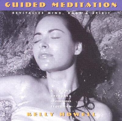 Guided Meditation - Brain Sync, and Howell, Kelly