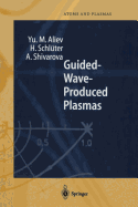 Guided-Wave-Produced Plasmas