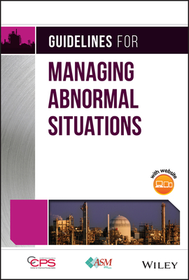 Guidelines for Managing Abnormal Situations - Center for Chemical Process Safety (CCPS)