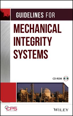Guidelines for Mechanical Integrity Systems - Center for Chemical Process Safety (CCPS)