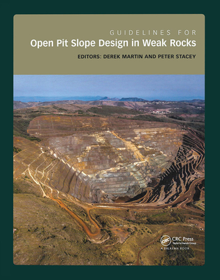 Guidelines for Open Pit Slope Design in Weak Rocks - Martin, Derek (Editor), and Stacey, Peter (Editor)