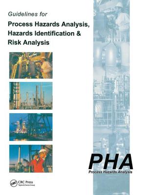 Guidelines for Process Hazards Analysis (Pha, Hazop), Hazards Identification, and Risk Analysis - Hyatt, Nigel