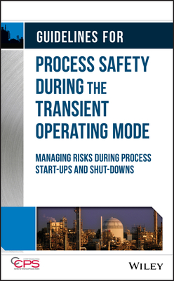 Guidelines for Process Safety During the Transient Operating Mode - Ccps (Center for Chemical Process Saf