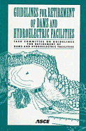 Guidelines for Retirement of Dams and Hydroelectric Facilities