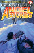 Guide's Greatest Angel Stories
