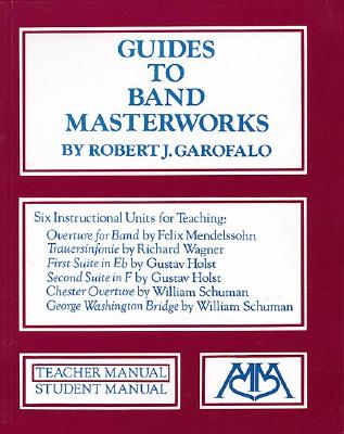 Guides to Band Masterworks (Vol. I) - Garofalo, Robert (Composer)
