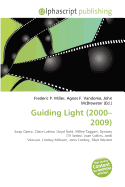 Guiding Light (2000-2009) - Miller, Frederic P (Editor), and Vandome, Agnes F (Editor), and McBrewster, John (Editor)