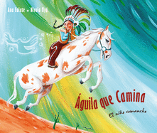 ?guila Que Camina - El Ni�o Comanche (Walking Eagle - The Little Comanche Boy)