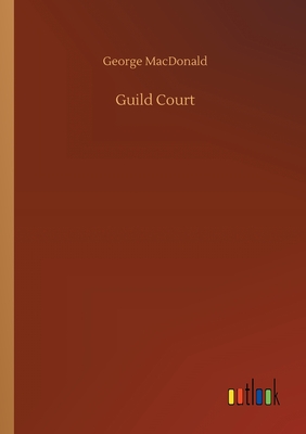 Guild Court - MacDonald, George