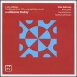 Guillaume Dufay: L'Alta Bellezza