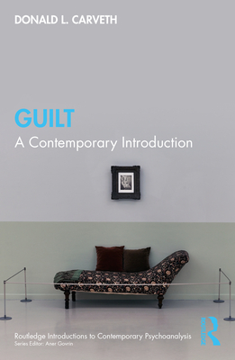 Guilt: A Contemporary Introduction - Carveth, Donald L