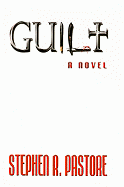 Guilt - Pastore, Stephen R