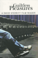 Guiltless Pleasures: A David Sterritt Film Reader