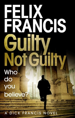 Guilty Not Guilty - Francis, Felix