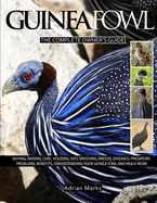 Guinea Fowl: The Complete Owners Guide