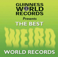 Guinness World Records: The Best Weird Records