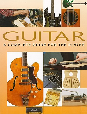 Guitar: A Complete Guide for the Player - Hunter, Dave (Editor)