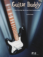Guitar Buddy: A Fast, Fun & Easy Way to Learn Great Sounding Guitar!
