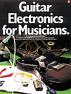 Guitar Electronics for Musicians