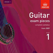 Guitar Exam Pieces 2009 CD, ABRSM Grade 1: The complete syllabus starting 2009