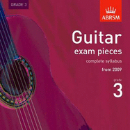Guitar Exam Pieces 2009 CD, ABRSM Grade 3: The complete syllabus starting 2009