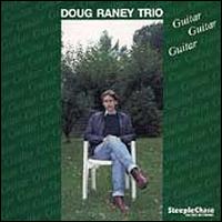 Guitar Guitar Guitar - Doug Raney Trio