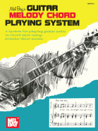 Guitar Melody Chord Playing System: A System for Playing Guitar Solos in Chord Style Using Popular Sheet Music