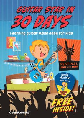 Guitar Star In 30 Days: Learning Guitar Made Easy For Kids - 