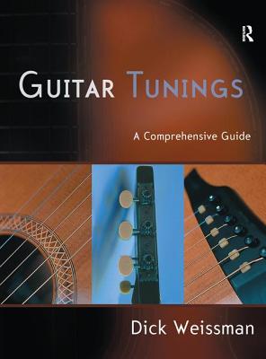 Guitar Tunings: A Comprehensive Guide - Weissman, Dick