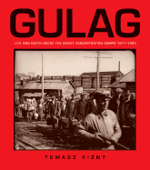 Gulag: Life and Death Inside the Soviet Concentration Camps
