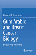 Gum Arabic and Breast Cancer Biology: Biotechnology Perspective