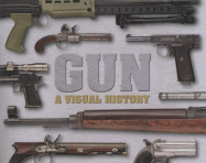 Gun: A Visual History