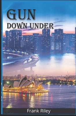 Gun Down Under - Riley, Frank