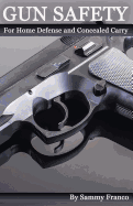 Gun Safety: For Home Defense and Concealed Carry