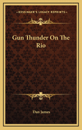 Gun Thunder on the Rio
