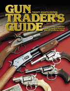 Gun Trader's Guide 2006: Complete Fully Illustrated Guide to Modern Firearms with Current Market Values