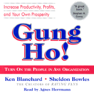 Gung Ho!: Turn on the People in Any Organization