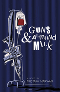 Guns and Almond Milk