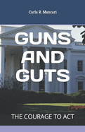 Guns and Guts: The Courage to ACT
