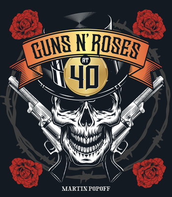 Guns N' Roses at 40 - Popoff, Martin