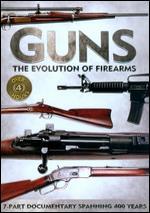 Guns: The Evolution of Firearms