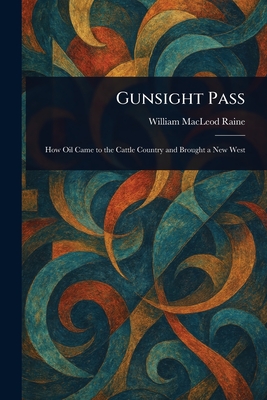 Gunsight Pass - Raine, William MacLeod