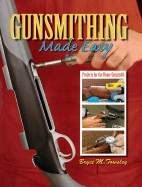 Gunsmithing Made Easy