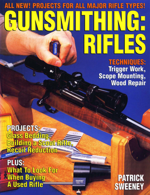 Gunsmithing - Rifles - Sweeney, Patrick